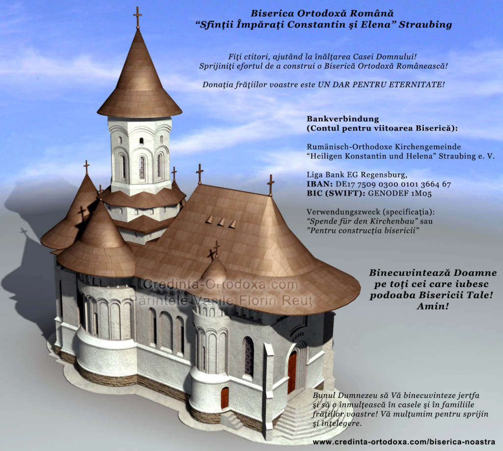 Fiti ctitori, ajutand la inaltarea Casei Domnului. Va rugam sprijiniti efortul nostru de a construi o Biserica Ortodoxa Romaneasca in Straubing * www.credinta-ortodoxa.com