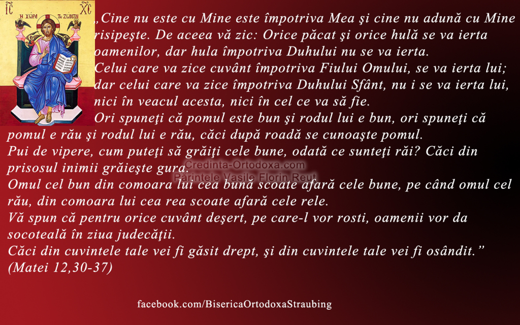 Cine nu este cu Mine este împotriva Mea şi cine nu adună cu Mine risipeşte * www.credinta-ortodoxa.com