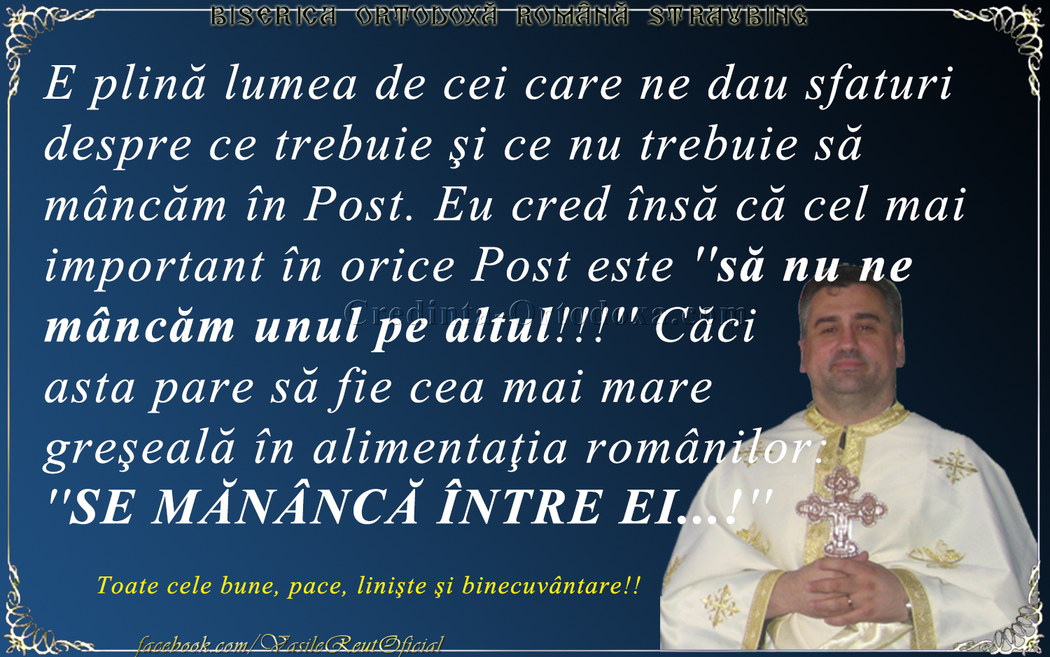 Părintele Vasile Florin Reuţ: Ce trebuie şi ce nu trebuie să mâncăm în Post...?!
