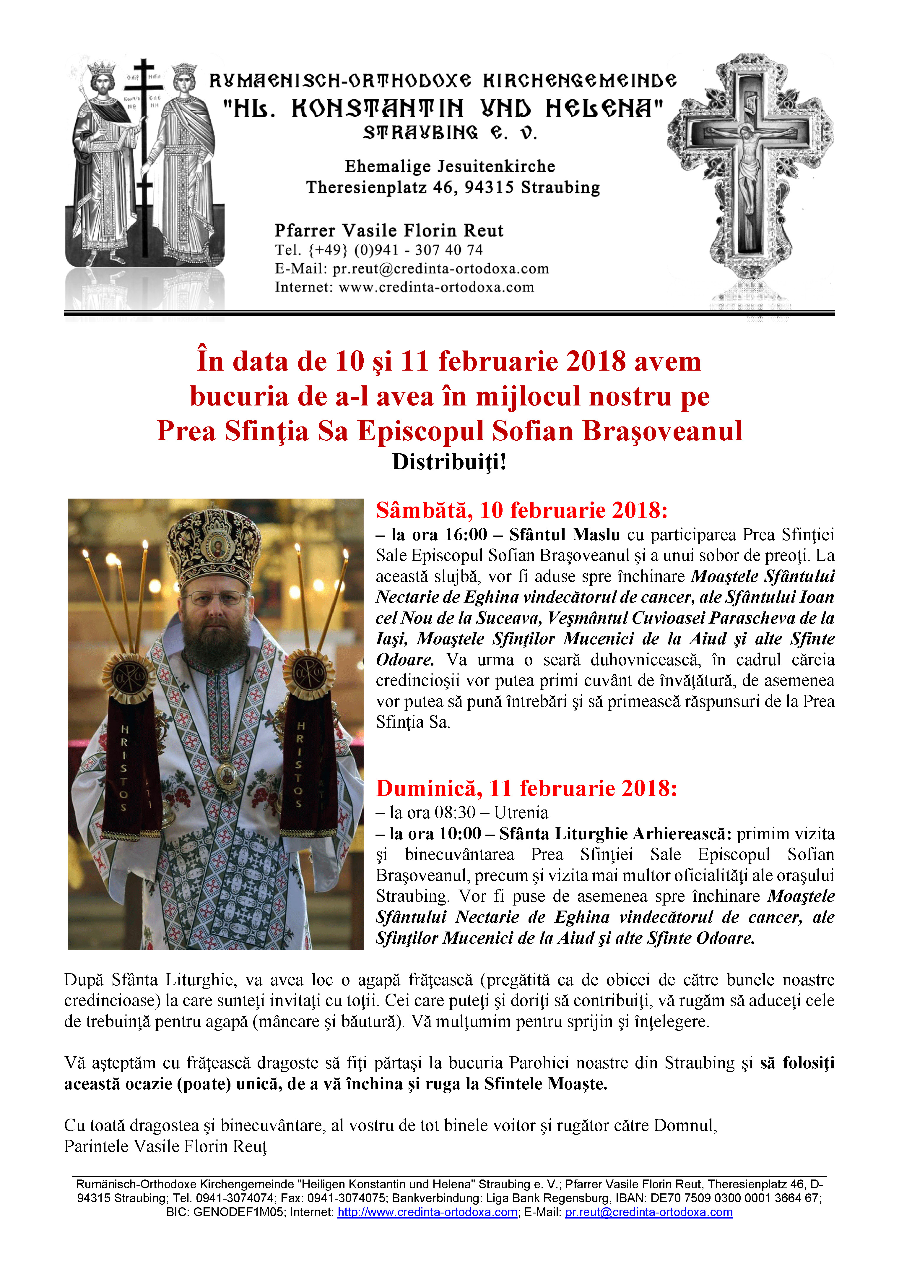 În data de 10 şi 11 februarie 2018 - Sfântul Maslu şi Sfânta Liturghie Arhierească la Straubing: primim vizita şi binecuvântarea Prea Sfinţiei Sale Episcopul Sofian Braşoveanul În data de 10 şi 11 februarie 2018 - Sfântul Maslu şi Sfânta Liturghie Arhierească la Straubing: primim vizita şi binecuvântarea Prea Sfinţiei Sale Episcopul Sofian Braşoveanul